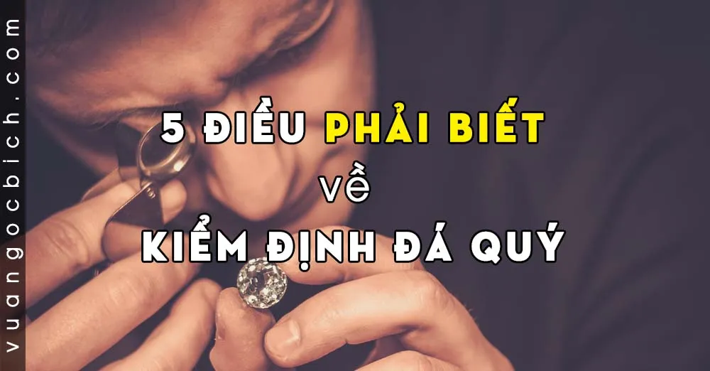 Giấy chứng nhận kiểm định đá quý từ phòng thí nghiệm quốc tế