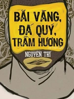 Bìa sách "Bãi Vàng Đá Quý Trầm Hương" của tác giả Nguyễn Trí