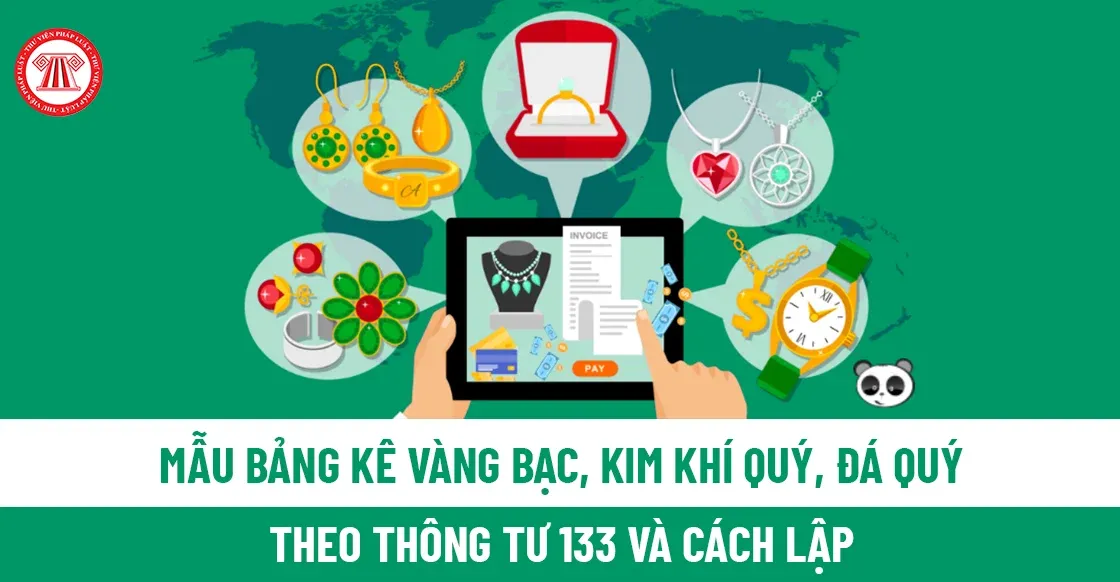 Mẫu bảng kê vàng bạc đá quý theo Thông tư 133 với các cột ghi rõ tên loại, đơn vị tính, số lượng và đơn giá